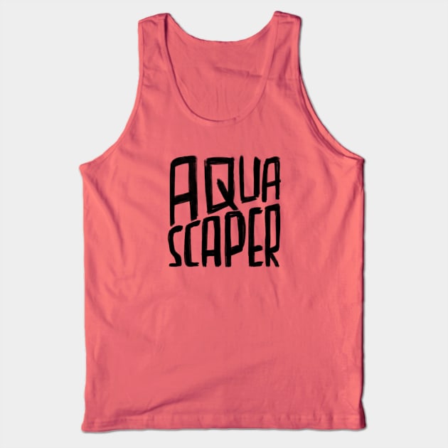 Aquarium aquascaper aquascaping Tank Top by badlydrawnbabe